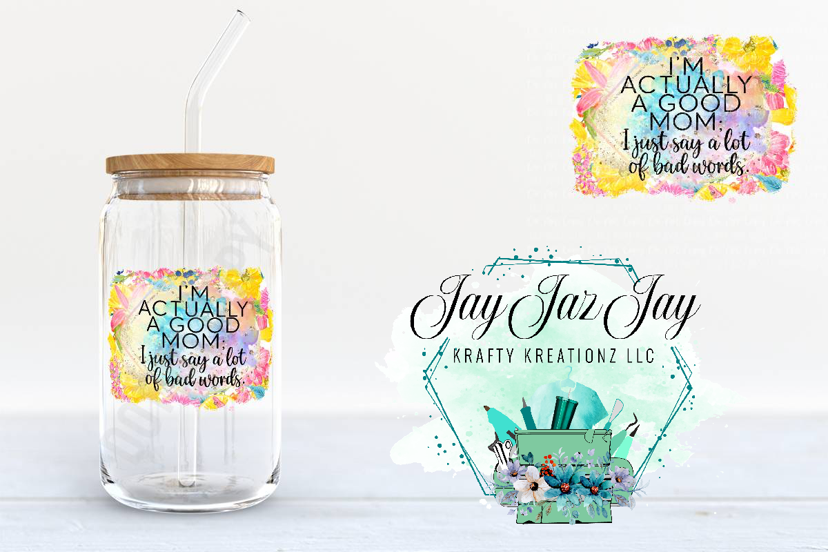 I'm Actually A Good Mom Cup