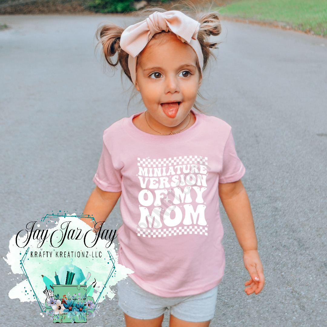 Mini Version Of Mom T-Shirt