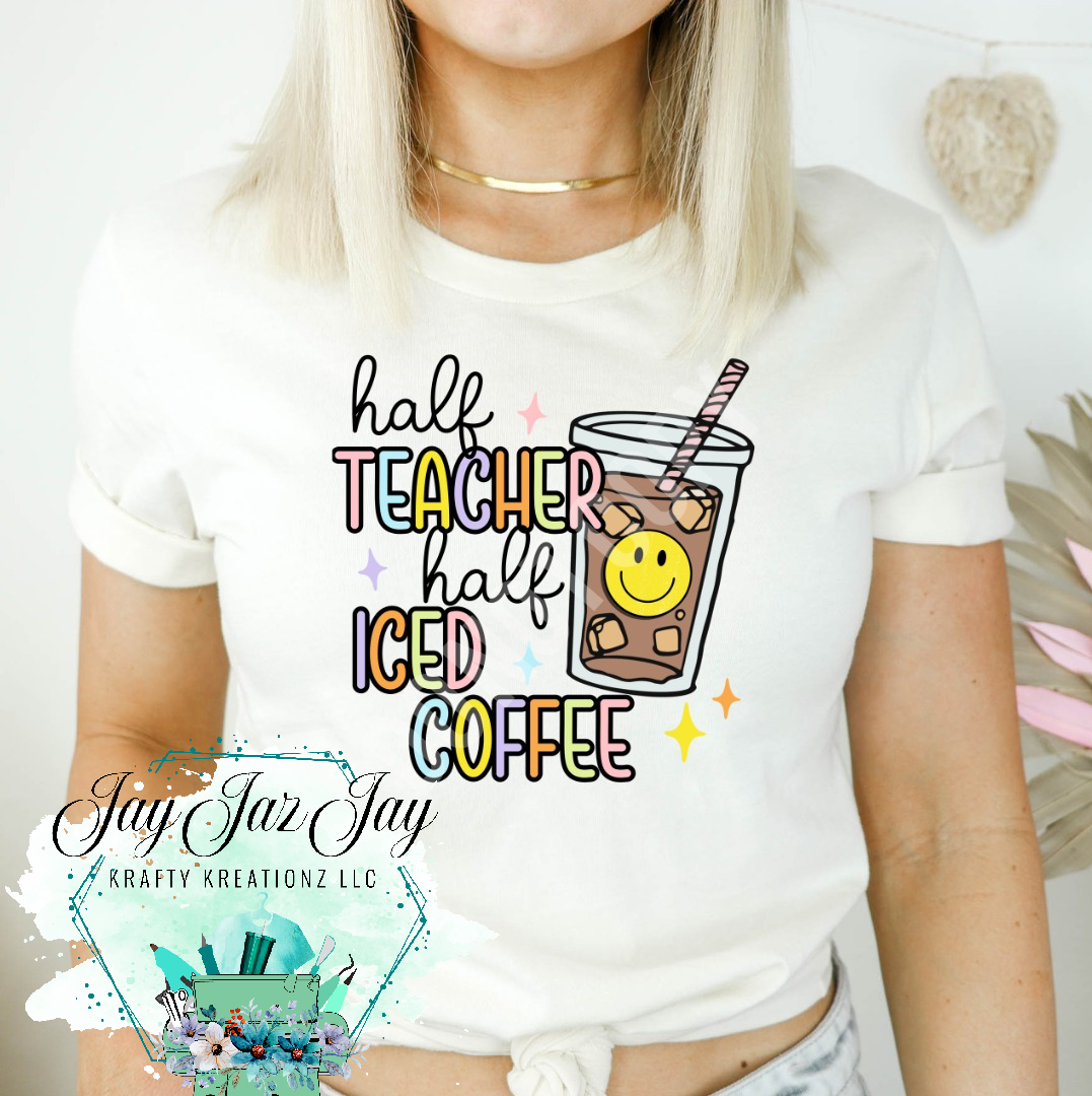Half Teacher, Half Coffee T-Shirt