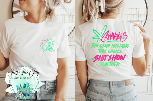 Cannabis Sh*t Show T-Shirt